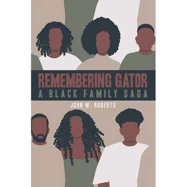 Remembering Gator: A Black Family Saga