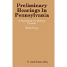 Preliminary Hearings In Pennsylvania: Guidebook