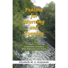 Psalms for Morning and Evening: A Selection of Psalms With Reflections for Prayer