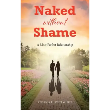 Naked without Shame: A Most Perfect Relationship