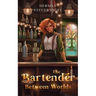 The Bartender Between Worlds