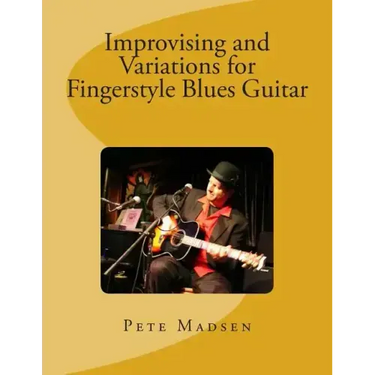 Improvising and Variations for Fingerstyle Blues Guitar