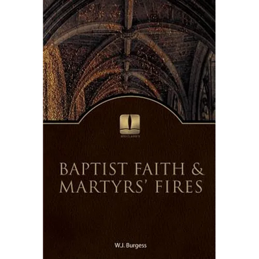 Baptist Faith and Martyrs' Fires