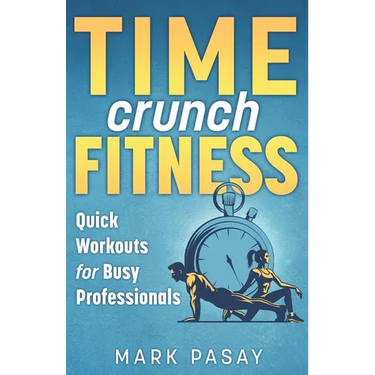 Time Crunch Fitness: Quick Workouts for Busy Professionals
