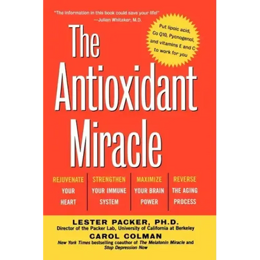 The Antioxidant Miracle: Your Complete Plan for Total Health and Healing