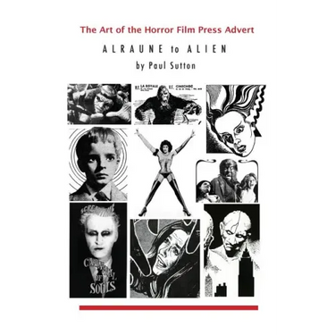 The Art of the Horror Film Press Advert: Alurane to Alien