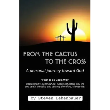From the Cactus to the Cross: A Personal Journey Toward God