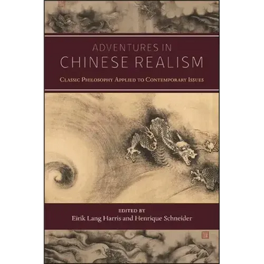 Adventures in Chinese Realism: Classic Philosophy Applied to Contemporary Issues