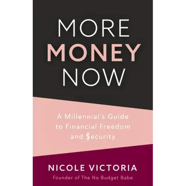 More Money Now: A Millennial's Guide to Financial Freedom and Security (Budgeting Book)