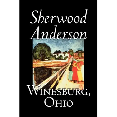 Winesburg, Ohio by Sherwood Anderson, Fiction, Classics, Literary