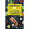 Mediterranean Diet: The Ultimate Guide To Losing Weight Naturally And Feeling Healthy (Eat Traditional Mediterranean Recipes For Great Hea