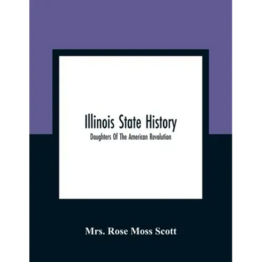 Illinois State History; Daughters Of The American Revolution