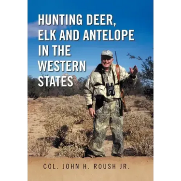 Hunting Deer, Elk and Antelope in the Western States