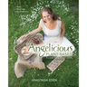 Angelicious Plant-based: Recipes for a kinder world