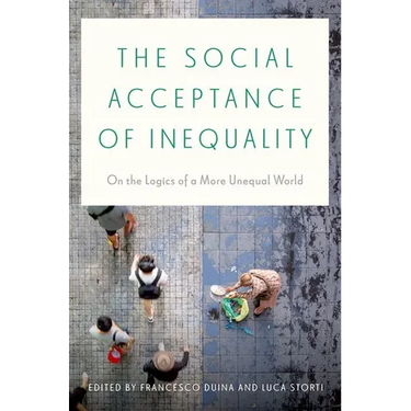 The Social Acceptance of Inequality: On the Logics of a More Unequal World