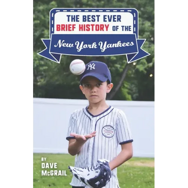 The Best Ever Brief History of the New York Yankees