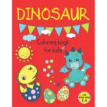 Dinosaur Coloring Books for Kids ages 2-4: Fun Dinosaur Coloring Book for Kids, Toddlers and Preschoolers, Mess Free