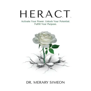 H.E.R.A.C.T.: Activate Your Power. Unlock Your Potential. Fulfill Your Purpose.