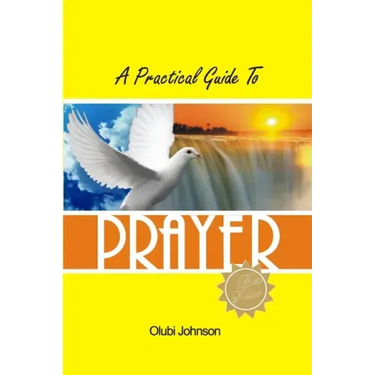 A Practical Guide to Prayer