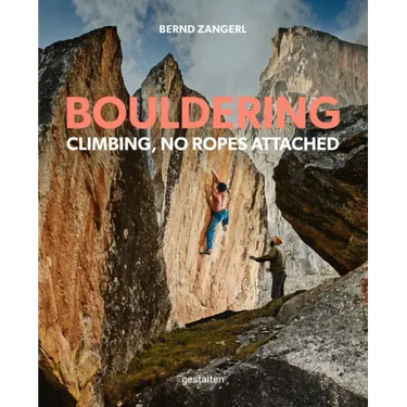 Bouldering: Climbing, No Ropes Attached