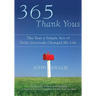 365 Thank Yous: The Year a Simple Act of Daily Gratitude Changed My Life