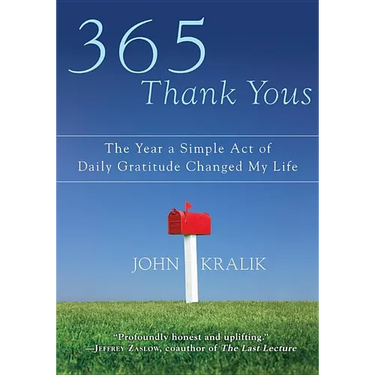 365 Thank Yous: The Year a Simple Act of Daily Gratitude Changed My Life