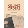 Killing Orders: Talat Pasha's Telegrams and the Armenian Genocide