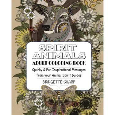 Spirit Animals Adult Coloring Book: Quirky & Fun Inspirational Messages from your Animal Spirit Guides