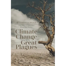 Climate Change and the Great Plagues: A Brief History of Climate-Driven Bubonic Plague Pandemics