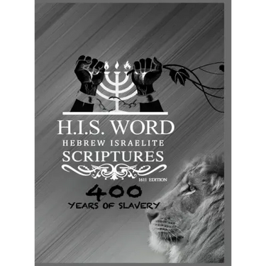 Hebrew Israelite Scriptures: 400 Years of Slavery - SILVER EDITION