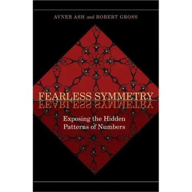 Fearless Symmetry: Exposing the Hidden Patterns of Numbers - New Edition