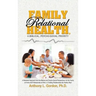 Family Relational Health, a Biblical, Psycho-Social Priority