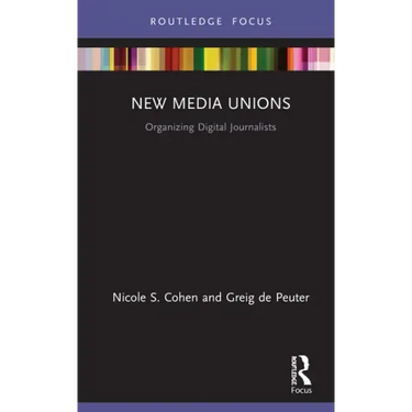 New Media Unions: Organizing Digital Journalists
