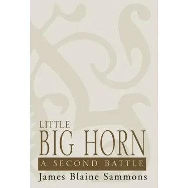 Little Big Horn: A Second Battle