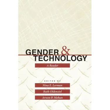Gender and Technology: A Reader