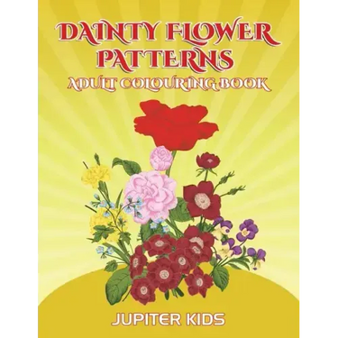 Dainty Flower Patterns: Adult Colouring Book