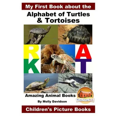My First Book about the Alphabet of Turtles & Tortoises - Amazing Animal Books - Children's Picture Books