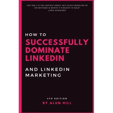 How To Successfully Dominate LinkedIn and LinkedIn Marketing: "Not only is the content great, but Alun's modeling of his methods is worth it's weight