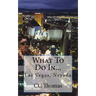 What To Do In...Las Vegas, Nevada