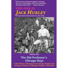 The One Is Jack Hurley, Volume Two: The Old Professor's Chicago Days