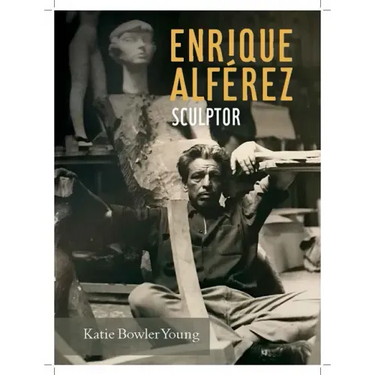 Enrique Alférez: Sculptor