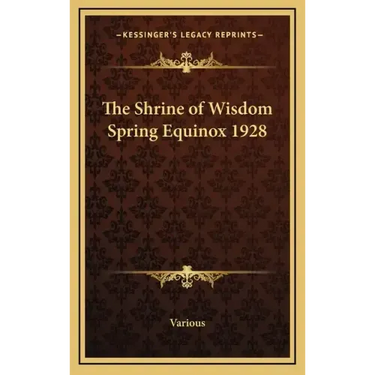 The Shrine of Wisdom Spring Equinox 1928