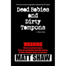 Dead Babies and Dirty Tampons: A Short Story
