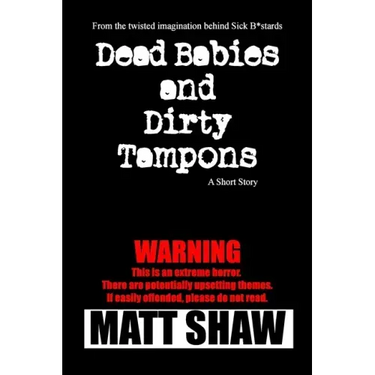 Dead Babies and Dirty Tampons: A Short Story
