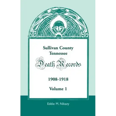 Sullivan County, Tennessee, Death Records: 1908-1918