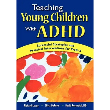 teaching Young Children with ADHD: Successful Strategies and Practical Interventions for PreK-3