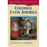 The Human Tradition in Colonial Latin America