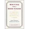 Writing for a Good Cause: The Complete Guide to Crafting Proposals and Other Persuasive Pieces for Nonprofits