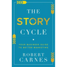 The Story Cycle: Your Business Guide to Better Marketing