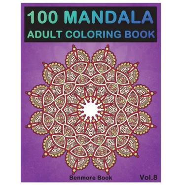 100 Mandala: Adult Coloring Book 100 Mandala Images Stress Management Coloring Book For Relaxation, Meditation, Happiness and Relie